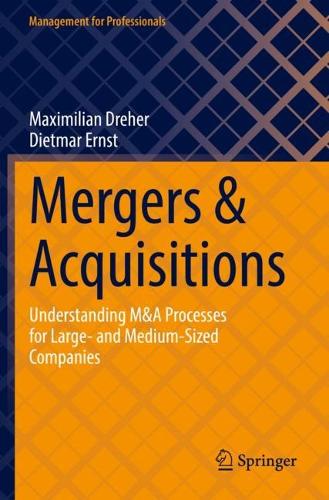 Бумажная книга «Mergers & Acquisitions: Understanding M&A Processes for Large- and Medium-Sized Companies», авторов Дитмар Эрнст, Максимилиан Дреер - фото №1