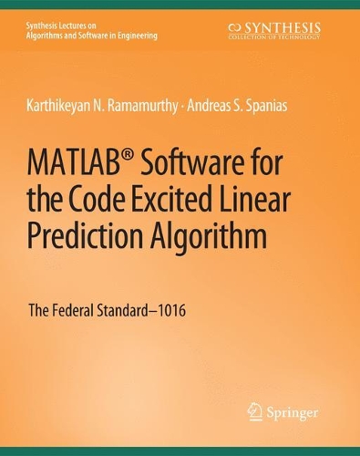 Бумажная книга «MATLAB® Software for the Code Excited Linear Prediction Algorithm: The Federal Standard-1016», автор Андреас Спаниас - фото №1