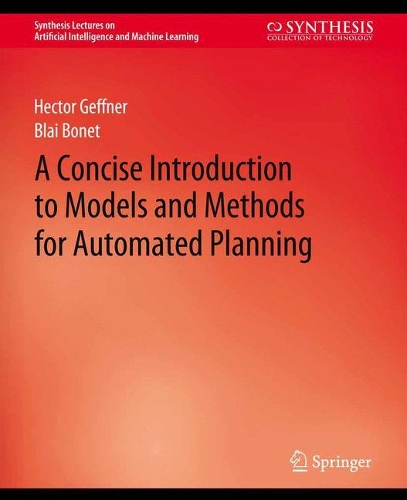 Бумажная книга «A Concise Introduction to Models and Methods for Automated Planning», автор Гектор Геффнер - фото №1