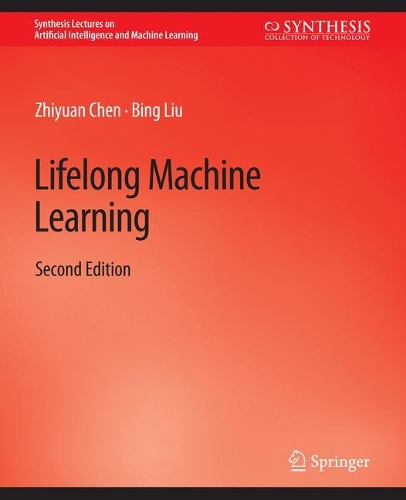 Паперова книга «Lifelong Machine Learning, Second Edition», авторів Бін Лю, Чжіюань Чень - фото №1