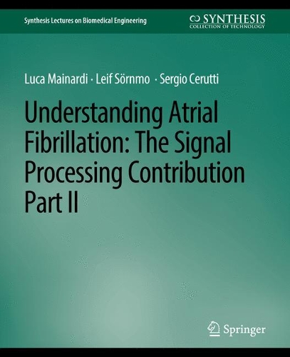 Бумажная книга «Understanding Atrial Fibrillation: The Signal Processing Contribution, Part II», автор Лейф Сернмо - фото №1