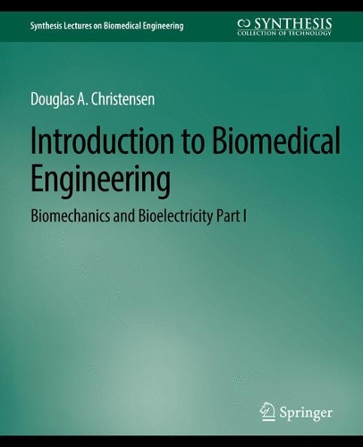 Бумажная книга «Introduction to Biomedical Engineering: Biomechanics and Bioelectricity - Part I», автор Дуглас Кристенсен - фото №1