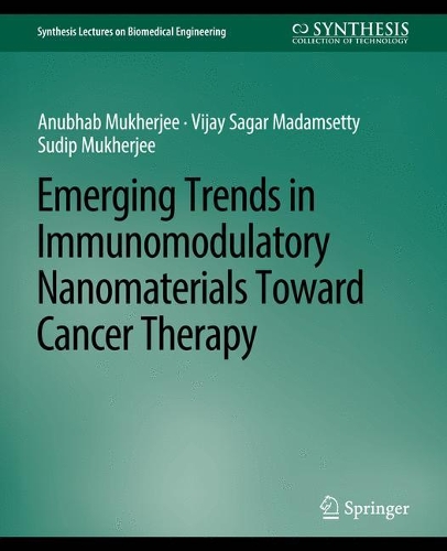 Бумажная книга «Emerging Trends in Immunomodulatory Nanomaterials Toward Cancer Therapy», авторов Анубхаб Мукерджи, Виджай Сагар Мадамсетти - фото №1