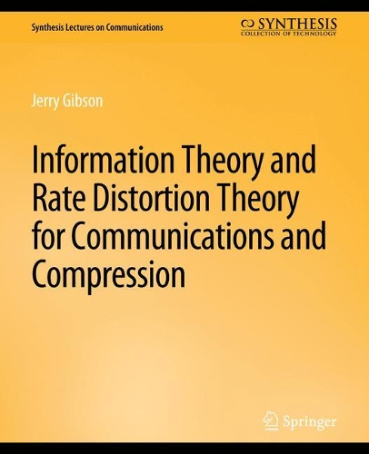 Бумажная книга «Information Theory and Rate Distortion Theory for Communications and Compression», автор Джерри Гибсон - фото №1