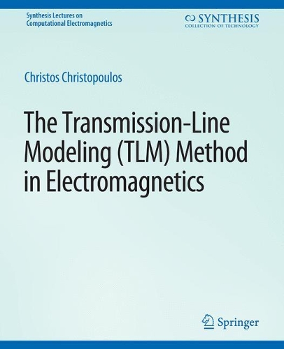 Бумажная книга «The Transmission-Line Modeling (TLM) Method in Electromagnetics», автор Христос Христопулос - фото №1