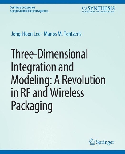 Бумажная книга «Three-Dimensional Integration and Modeling: A Revolution in RF and Wireless Packaging», автор Чон Хун Ли - фото №1