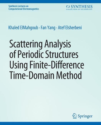 Паперова книга «Scattering Analysis of Periodic Structures using Finite-Difference Time-Domain Method», авторів Атефа Ельшербені, Фан Ян, Халед Ель-Махгуб - фото №1