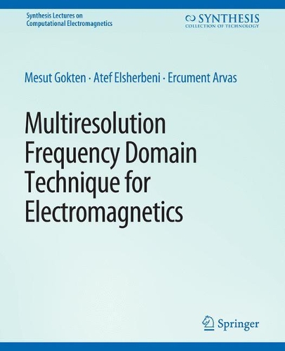 Паперова книга «Multiresolution Frequency Domain Technique for Electromagnetics», автор Атефа Ельшербені - фото №1