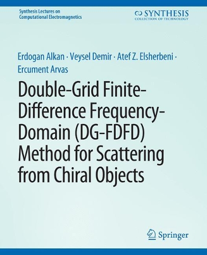 Паперова книга «Double-Grid Finite-Difference Frequency-Domain (DG-FDFD) Method for Scattering from Chiral Objects», автор Атефа Ельшербені - фото №1