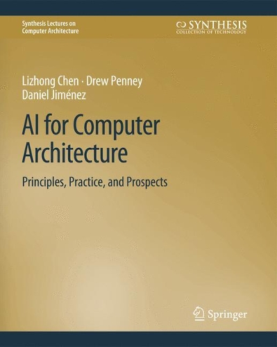 [object Object] «AI for Computer Architecture: Principles, Practice, and Prospects», авторов Дэниел Хименес, Дрю Пенни, Личжун Чэнь - фото №1