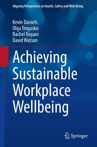 Паперова книга «Achieving Sustainable Workplace Wellbeing», авторів Девід Ватсон, Кевін Деніелс, Ольга Трегаскіс, Рейчел Наяні - фото №1