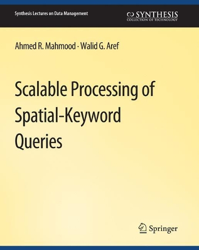 [object Object] «Scalable Processing of Spatial-Keyword Queries», авторів Ахмед Р. Махмуд, Валід Г. Ареф - фото №1