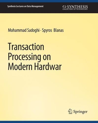 [object Object] «Transaction Processing on Modern Hardware», авторів Мохаммад Садогі, Спірос Бланас - фото №1