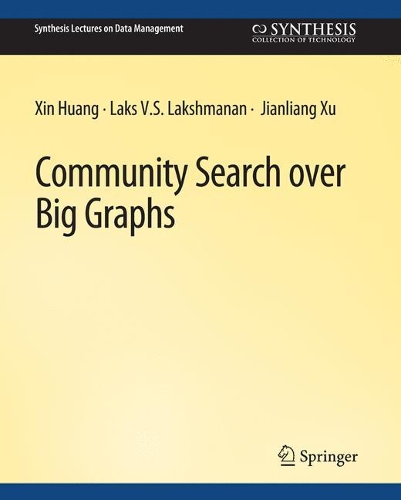 [object Object] «Community Search over Big Graphs», авторів Цзяньлян Сюй, Лакс В.С. Лакшманан, Сінь Хуан - фото №1