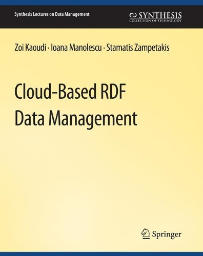 [object Object] «Cloud-Based RDF Data Management», авторів Йоана Манолеску, Стаматіос Зампетакіс, Зої Кауді - фото №1