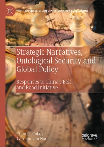Бумажная книга «Strategic Narratives, Ontological Security and Global Policy: Responses to China’s Belt and Road Initiative», авторов Каролин ван Ноорт, Томас Колли - фото №1