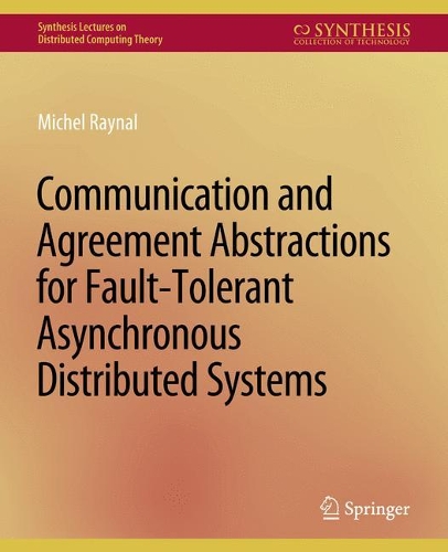 Бумажная книга «Communication and Agreement Abstractions for Fault-Tolerant Asynchronous Distributed Systems», автор Мишель Рейналь - фото №1