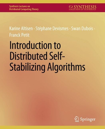 [object Object] «Introduction to Distributed Self-Stabilizing Algorithms», авторов Франк Пети, Карин Альтисен, Стефан Девисмес, Сван Дюбуа - фото №1