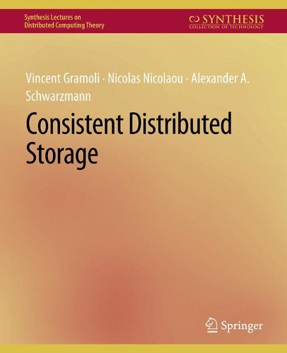[object Object] «Consistent Distributed Storage», авторів Александр А. Шварцман, Ніколя Ніколау, Вінсент Грамолі - фото №1