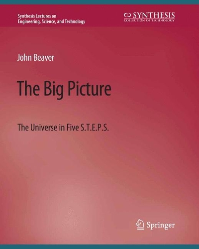 Бумажная книга «The Big Picture: The Universe in Five S.T.E.P.S.», автор Джон Бивер - фото №1