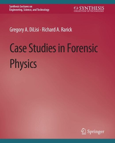 Паперова книга «Case Studies in Forensic Physics», авторів Грегорі А. ДіЛізі, Річард А. Рарік - фото №1