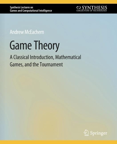 [object Object] «Game Theory: A Classical Introduction, Mathematical Games, and the Tournament», автор Эндрю МакИчерн - фото №1