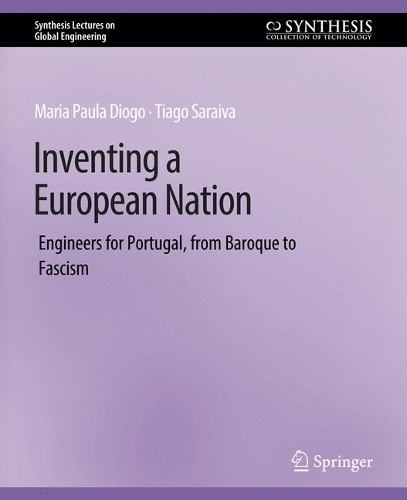 Бумажная книга «Inventing a European Nation: Engineers for Portugal, from Baroque to Fascism», авторов Мария Паула Диого, Тьяго Сараива - фото №1