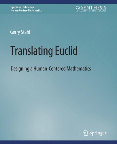 Паперова книга «Translating Euclid: Designing a Human-Centered Mathematics», автор Джеррі Шталь - фото №1