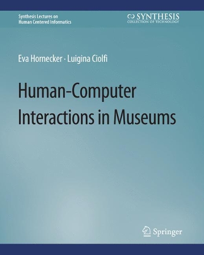 Паперова книга «Human-Computer Interactions in Museums», авторів Єва Хорнекер, Луїджіна Чьольфі - фото №1