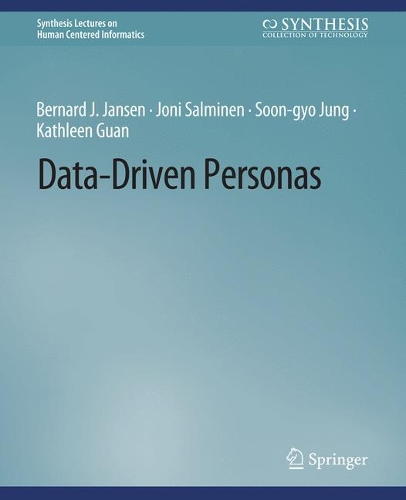 Паперова книга «Data-Driven Personas», авторів Бернард Дж. Янсен, Джоні Салмінен, Кетлін Гуань, Сун Гьо Чжун - фото №1