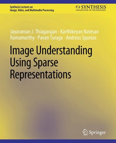Паперова книга «Image Understanding using Sparse Representations», авторів Андреас Спаніас, Паван Турага - фото №1