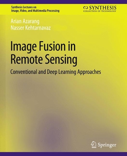 [object Object] «Image Fusion in Remote Sensing: Conventional and Deep Learning Approaches», авторов Ариан Азаранг, Насер Кехтарнаваз - фото №1