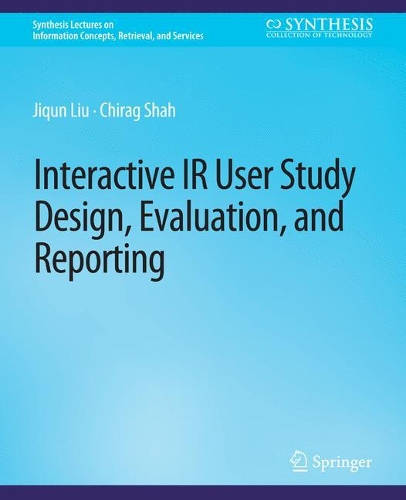 [object Object] «Interactive IR User Study Design, Evaluation, and Reporting», авторів Чіраг Шах, Цзіцюнь Лю - фото №1