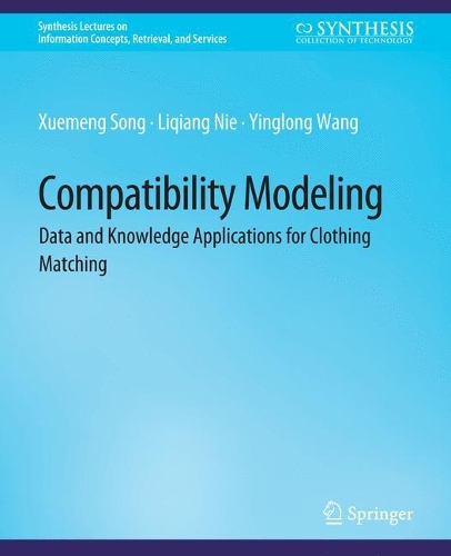 [object Object] «Compatibility Modeling: Data and Knowledge Applications for Clothing Matching», авторів Ліцян Ні, Сюеменг Сун, Іньлун Ван - фото №1
