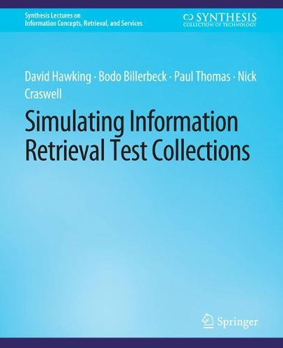 [object Object] «Simulating Information Retrieval Test Collections», авторів Бодо Біллербек, Девід Гокінг, Нік Красвелл, Пол Томас - фото №1