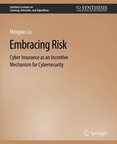 [object Object] «Embracing Risk: Cyber Insurance as an Incentive Mechanism for Cybersecurity», автор Мингян Лю - фото №1