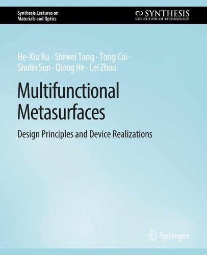 [object Object] «Multifunctional Metasurfaces: Design Principles and Device Realizations», авторов Хэ-Сюй Сюй, Лэй Чжоу, Цюн Хэ, Шивэй Тан, Шулин Сун, Тонг Кай - фото №1