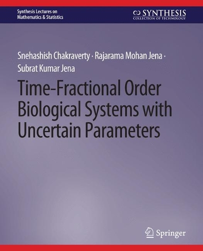 [object Object] «Time-Fractional Order Biological Systems with Uncertain Parameters», авторов Раджарама Мохан Джена, Снехашиш Чакраверти, Субрат Кумар Джена - фото №1