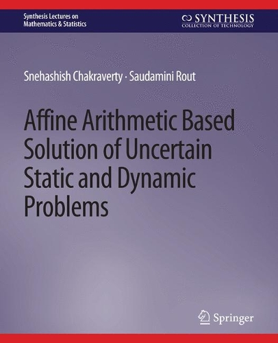 [object Object] «Affine Arithmetic Based Solution of Uncertain Static and Dynamic Problems», авторів Саудаміні Раут, Снехашиш Чакраверті - фото №1