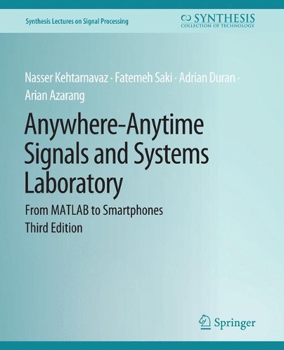 [object Object] «Anywhere-Anytime Signals and Systems Laboratory: From MATLAB to Smartphones, Third Edition», авторов Адриан Дюран, Ариан Азаранг, Фатемех Саки, Насер Кехтарнаваз - фото №1