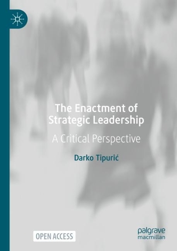 Паперова книга «The Enactment of Strategic Leadership: A Critical Perspective», автор Дарко Тіпуріч - фото №1