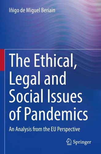 Бумажная книга «The Ethical, Legal and Social Issues of Pandemics: An Analysis from the EU Perspective», автор Иньиго де Мигель Бериайн - фото №1