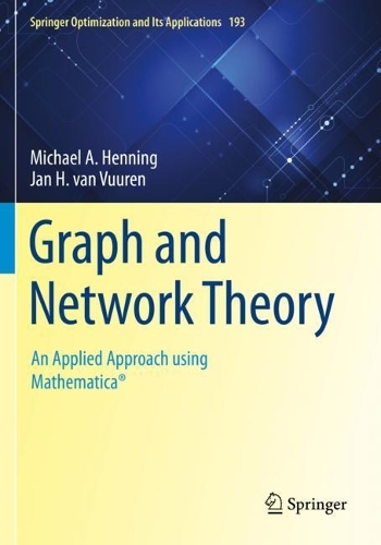 Бумажная книга «Graph and Network Theory: An Applied Approach using Mathematica®», авторов Ян Х. ван Вуурен, Майкл А. Хеннинг - фото №1