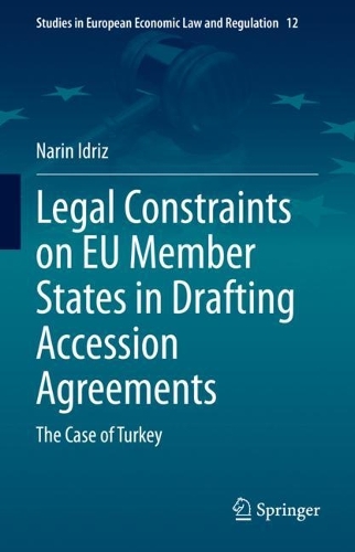 Бумажная книга «Legal Constraints on EU Member States in Drafting Accession Agreements: The Case of Turkey», автор Нарин Идриз - фото №1