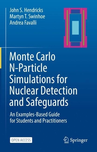 [object Object] «Monte Carlo N-Particle Simulations for Nuclear Detection and Safeguards: An Examples-Based Guide for Students and Practitioners», авторов Андреа Фавалли, Джон С. Хендрикс, Мартин Т. Суинхо - фото №1