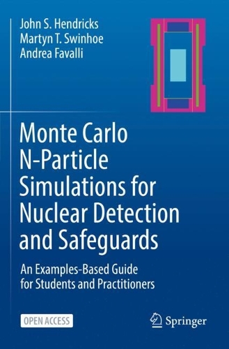 Бумажная книга «Monte Carlo N-Particle Simulations for Nuclear Detection and Safeguards: An Examples-Based Guide for Students and Practitioners», авторов Андреа Фавалли, Джон С. Хендрикс, Мартин Т. Суинхо - фото №1