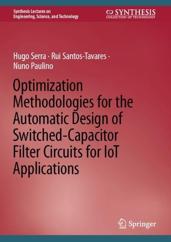[object Object] «Optimization Methodologies for the Automatic Design of Switched-Capacitor Filter Circuits for IoT Applications», авторів Хьюго Серра, Нуно Пауліно, Руй Сантос-Таварес - фото №1