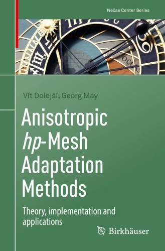 Бумажная книга «Anisotropic hp-Mesh Adaptation Methods: Theory, implementation and applications», авторов Георг Май, Вит Долейши - фото №1