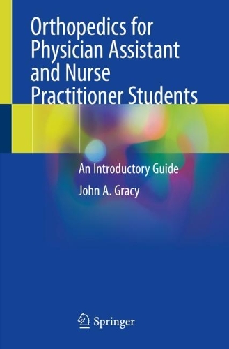 Бумажная книга «Orthopedics for Physician Assistant and Nurse Practitioner Students: An Introductory Guide», автор Джон А. Грейси - фото №1