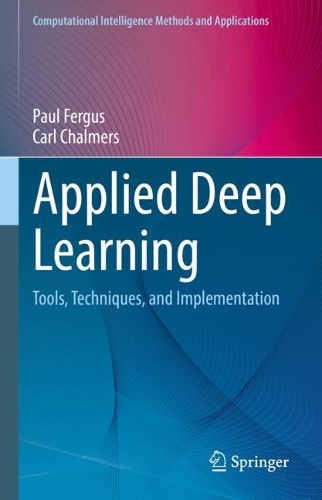 Паперова книга «Applied Deep Learning: Tools, Techniques, and Implementation», авторів Карл Чалмерс, Пол Фергус - фото №1